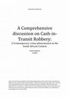 Research paper thumbnail of A Comprehensive discussion on Cash-in-Transit Robbery