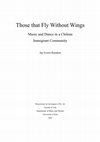 Research paper thumbnail of "Those that fly without wings" - Music and dance in a Chilean immigrant community. PhD Thesis 2004