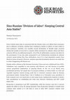 Research paper thumbnail of Daniyar Kosnazarov, Sino-Russian 'Division of Labor': Keeping Central Asia Stable?, Silk Road Reporters, February 16, 2015 