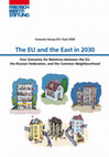 Research paper thumbnail of Scenario Group EU+East 2030: The EU and the East in 2030 – Four Scenarios for Relations between the EU, the Russian Federation, and the Common Neighbourhood. Berlin: Friedrich-Ebert-Stiftung, 2014.