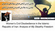 Research paper thumbnail of Women’s Civil Disobedience in the Islamic Republic of Iran: Analysis of “My Stealthy Freedom” PowerPoint Presentation