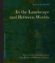 Research paper thumbnail of In the Landscape and Between Worlds. Bronze Age Deposition Sites Around Lakes Mälaren and Hjälmaren in Sweden.