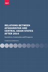 Relations between Afghanistan and Central Asian States after 2014: Incentives, Constraints and Prospects Cover Page