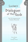 Research paper thumbnail of Lucian's Dialogues of the Gods: An Intermediate Greek Reader with Running Vocabulary and Commentary