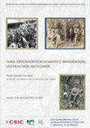 Research paper thumbnail of Cuba: crecimiento azucarero y e imigración, los braceros antillanos