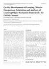 Research paper thumbnail of Quality Development of Learning Objects: Comparison, Adaptation and Analysis of Learning Object Evaluation Frameworks for Online Courses