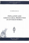 Research paper thumbnail of Population and Agricultural Production in Ottoman Morea