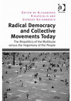 Research paper thumbnail of Radical democracy and collective movements today . The biopolitics of the multitude versus the hegemony of the people. (edited volume)