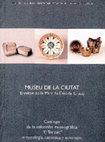 Research paper thumbnail of Museu de la Ciutat Ermitori de la Mare de Déu de Gràcia: catálogo de la colección museográfica "el termet". Arqueología, cerámica y etnología