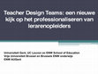 Research paper thumbnail of Teacher Design Teams: Praktijkaanbevelingen voor het professionaliseren van lerarenopleiders