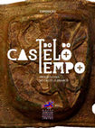 Research paper thumbnail of Do Castelo. Do Tempo. Arqueologia no Castelo Branco (ISBN 978-989-96109-3-4) - Português, English, Español