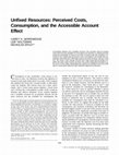 Research paper thumbnail of Unfixed Resources: Perceived Costs, Consumption, and the Accessible Account Effect