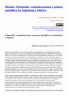 Research paper thumbnail of Presentación del Dossier: "Telegrafía, comunicaciones y prensa periódica en Argentina y México"