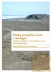 Research paper thumbnail of Etiska perspektiv inom arkeologin : Studenter och lärare i Lund reflekterar över ämnesetiska frågor (Ethical perspective within Archaeology. Students and teachers in Lund reflect on ethical issues) Elisabeth Iregren & Kristina Jennbert (eds.)