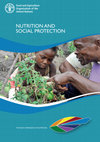 Research paper thumbnail of Social Protection and Nutrition in the Food and Agriculture Sector: suggestions for programme designers and implementers on how to maximize the positive impact of social protection policies and programmes on nutrition