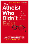 Research paper thumbnail of The Atheist Who Didn't Exist (or: The Dreadful Consequences of Bad Arguments)