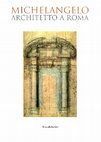 Le dimore di Michelangelo a Roma. Dalle prime abitazioni alla casa di Macel de' Corvi, in Michelangelo architetto a Roma, catalogo della mostra (Roma 6.X.2009-7.II.2010), a cura di Mauro Mussolin, Cinisello Balsamo 2009, pp. 58-71 Cover Page