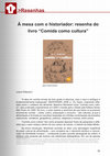 Research paper thumbnail of À mesa com o historiador: resenha do livro “Comida como cultura”