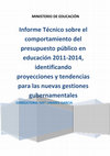 Research paper thumbnail of Informe Técnico sobre el comportamiento del presupuesto público en educación 2011-2014, identificando proyecciones y tendencias para las nuevas gestiones gubernamentales