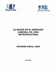 Research paper thumbnail of LA MUJER EN EL MERCADO LABORAL DE LIMA METROPOLITANA. INFORME ANUAL 2006