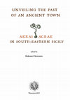 Research paper thumbnail of Unveiling the past of an ancient town. Akrai/Acrea in south–eastern Sicily, Chowaniec, R. (ed.), Warsaw 2015