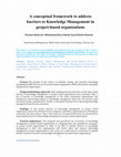 Research paper thumbnail of A conceptual framework to address barriers to Knowledge Management in project-based organizations