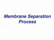 Research paper thumbnail of Membrane Separation Process