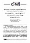 Research paper thumbnail of Migración de Tránsito en México: Violencia, Activismo y Cambio Estructural