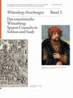 Research paper thumbnail of Cranach im Schloss. Das Wirken und die Werke Lucas Cranachs d. Ä. in Schloss und Schlosskirche Wittenberg