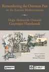 Research paper thumbnail of Sismanoglio Megaro Lecture Series - Remembering the Ottoman Past in the Eastern Mediterranean - Doğu Akdeniz’de Osmanlı Geçmişini Hatırlamak