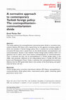 Research paper thumbnail of A Normative  approach to contemporary Turkish Foreign policy: The Cosmopolitanism-Communitarianism divide, International Journal ( SSCI), vol. 70, no.3 (May 2015)