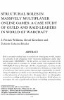 Research paper thumbnail of Structural Roles in Massively Multiplayer Online Games: A case study of guild and raid leaders in World of Warcraft