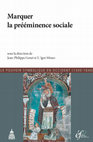 Research paper thumbnail of Marquer la prééminence sociale  (sous la direction de J.-P. Genet et E. Igor Mineo), Publications de la Sorbonne, Paris - Ecole Française de Rome, Roma, 2014.