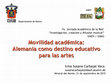 Research paper thumbnail of "Movilidad académica: Alemania como destino educativo para las artes". Ponencia presentada en 7a. Jornada Académica de la Red “Investigación, creación y difusión musical” Instituto de Artes / Universidad Autónoma del estado de Hidalgo Mineral del Monte, Hidalgo, 21 de septiembre de 2015.