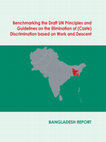 Research paper thumbnail of Benchmarking the Draft UN Principles and Guidelines on Elimination of Caste Based Discrimination: Bangladesh Country Report