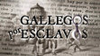 Research paper thumbnail of Gallegos por esclavos. Progrma TV2 Cronicas (http://cuba-atlantico.blogspot.com.es/search?q=gallegos)