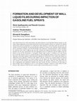 Research paper thumbnail of FORMATION AND DEVELOPMENT OF WALL LIQUID FILMS DURING IMPACTION OF GASOLINE FUEL SPRAYS