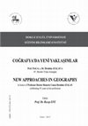 Research paper thumbnail of Coğrafya'da Yeni Yaklaşımlar- New Approaches in Geography (Prof. Dr. h. c. İbrahim Atalay'a Armağan)