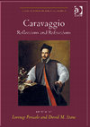 Caravaggio Betrayals: The Lost Painter and the 'Great Swindle' (Ashgate, 2014) Cover Page