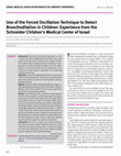 Research paper thumbnail of Use of the forced oscillation technique to detect bronchodilation in children: experience from the Schneider Children's Medical Center of Israel