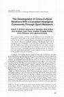 Research paper thumbnail of The Development of Cross-Cultural Relations With a Canadian Aboriginal Community Through Sport Research