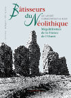 Research paper thumbnail of Bâtisseurs du Néolithique, Mégalithisme de la France de l’Ouest. 126p.