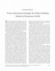 Research paper thumbnail of Power and musical exchanges: the Dukes of Medina Sidonia in Renaissance Seville