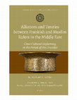 Alliances and Treaties between Frankish and Muslim Rulers in the Middle East: Cross-Cultural Diplomacy in the Period of the Crusades (M. A. Köhler) Cover Page