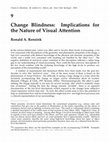 Research paper thumbnail of Change Blindness: Implications for the Nature of Visual Attention