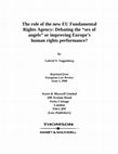 Research paper thumbnail of The role of the New EU Fundamental Rights Agency: Debating the ’Sex of Angels’ or Enhancing Europe’s Fundamental Rights Performance?, in European Law Review, June 2008, 385-398