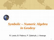 Research paper thumbnail of Symbolic-Numeric Algebra in Geodesy