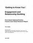 Research paper thumbnail of Getting to Know You': Engagement and Relationship Building - First Interim National Positive Futures Case Study Research Report