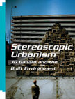 Research paper thumbnail of Stereoscopic Urbanism: JG Ballard and the Built Environment