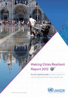 Making Cities Resilient Report 2012: My city is getting ready! A global snapshot of how local governments reduce disaster risk Cover Page